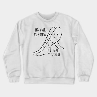 Leg Hair Is Normal / Magical Feminism Crewneck Sweatshirt